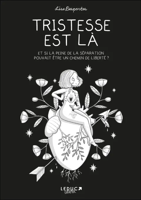 Tristesse est là Et si la peine de la séparation pouvait êter un chemin de liberté ?