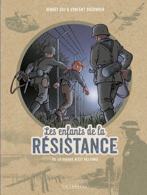 Les Enfants de la Résistance Tome 10 La guerre n'est pas finie