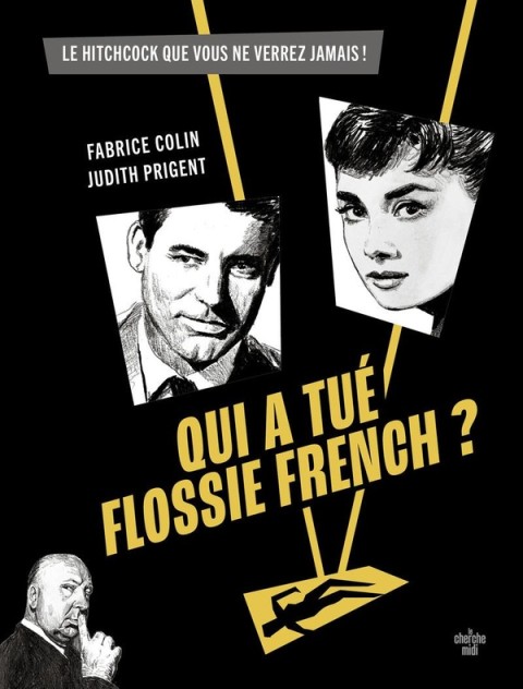 Qui a tué Flossie French ? Le Hitchcock que vous ne verrez jamais !