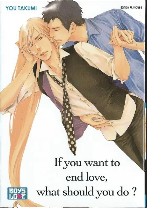 If you want to end love, what should you do ?