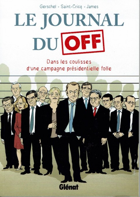 Couverture de l'album Le Journal du off Le journal du Off - Dans les coulisses d'une campagne présidentielle folle