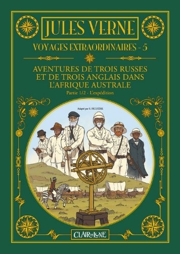 Couverture de l'album Jules Verne - Voyages extraordinaires Tome 5 Aventures de trois russes et de trois anglais dans l'afrique australe - Partie 1/2 - L'expédition