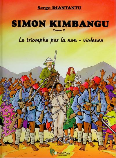 Simon Kimbangu Tome 2 Le triomphe par la non-violence