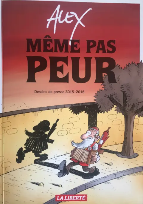 Alex - Dessins de presse Même pas peur - Dessins de presse 2015-2016