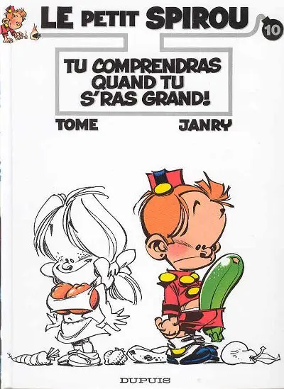 Couverture de l'album Le Petit Spirou Tome 10 Tu comprendras quand tu s'ras grand !