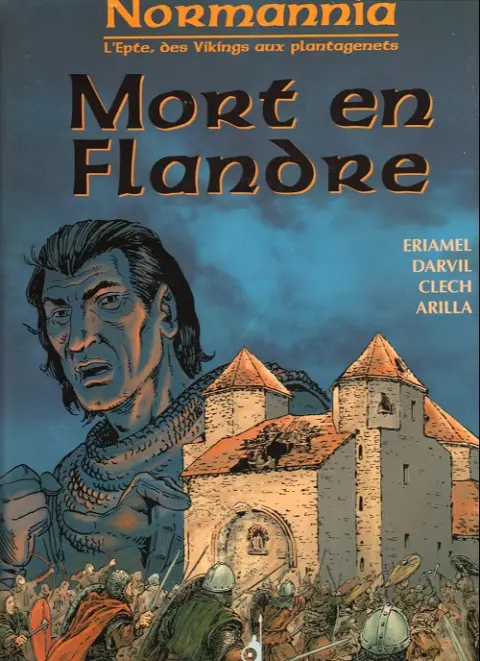 L'Epte, des vikings aux Plantagenets Tome 5 Mort en Flandre