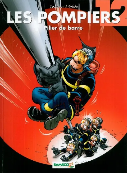 Les Pompiers Tome 12 Pilier de barre
