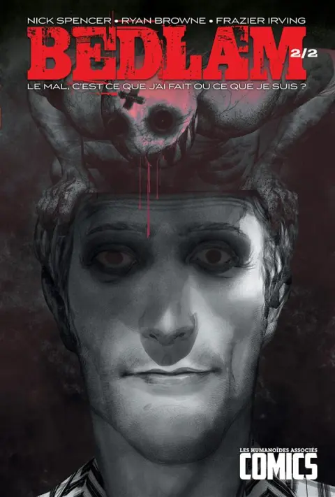 Bedlam Chapitre 2/2 Le mal, c'est ce que j'ai fait ou ce que je suis ?