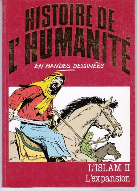 Histoire de l'humanité en bandes dessinées Tome 22 L'Islam II - L'expansion
