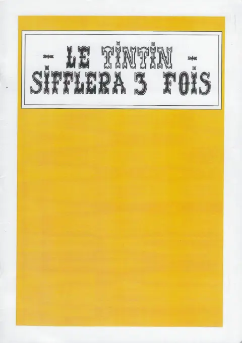 Tintin Le Tintin sifflera 3 fois