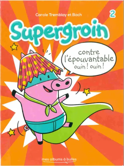 Supergroin 2 Contre l'épouvantable ouin ! ouin !