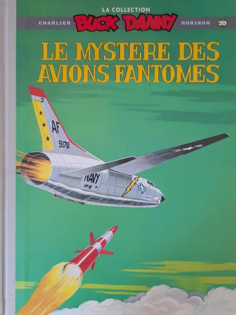 Buck Danny La collection Tome 33 le mystère des avions fantomes
