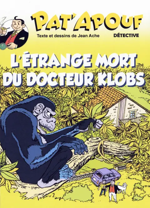 Pat'Apouf Détective Tome 9 L'étrange mort du Docteur Klobs