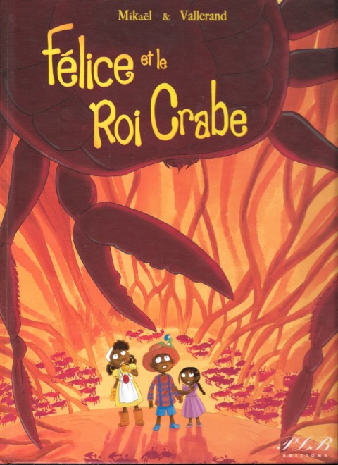 Couverture de l'album Félice 3 Félice et le Roi Crabe