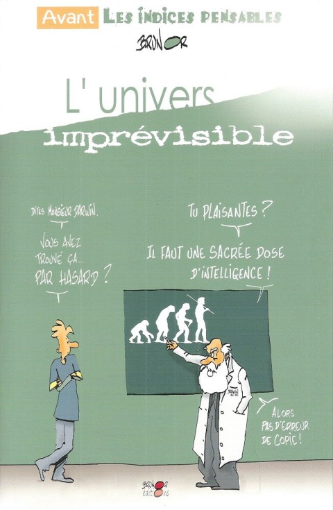 L'Univers imprévisible Avant les indices-pensables