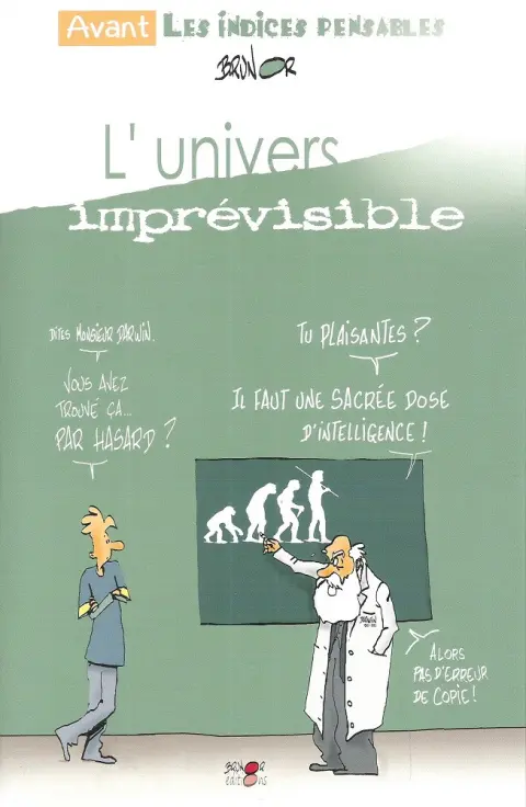 L'Univers imprévisible Avant les indices-pensables