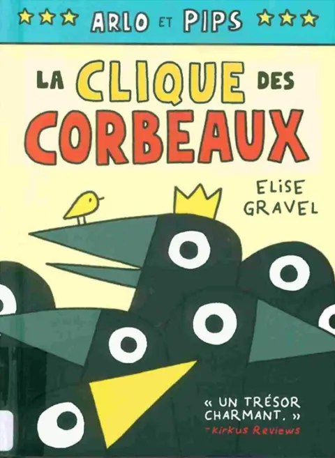 Arlo et Pips Tome 2 La clique des corbeaux