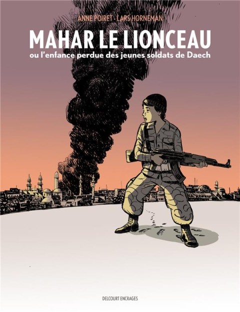Couverture de l'album Mahar, le Lionceau ou l'enfance perdue des jeunes soldats de Daech