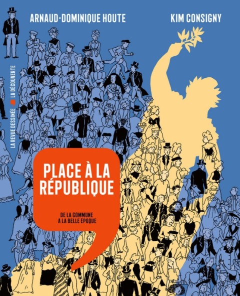 Histoire dessinée de la France Tome 16 Place à la République, de la Commune à la Belle Époque