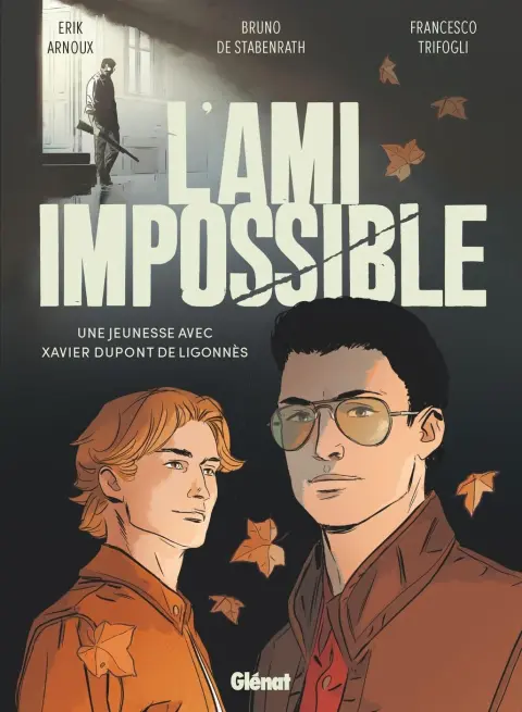 L'Ami Impossible Une jeunesse avec Xavier Dupont de Ligonnès
