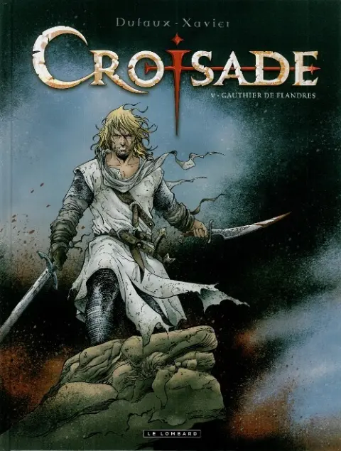 Croisade Tome 5 Gauthier de Flandres