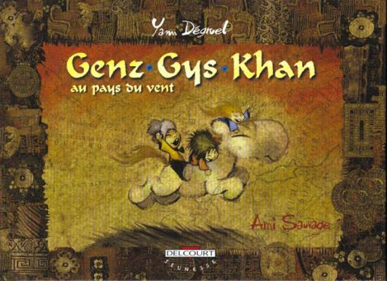 Couverture de l'album Genz Gys Khan au pays du vent Tome 1 Ami sauvage