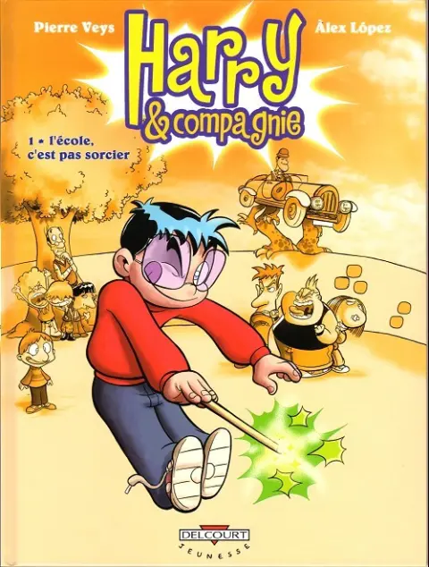 Harry & compagnie Tome 1 L'école, c'est pas sorcier