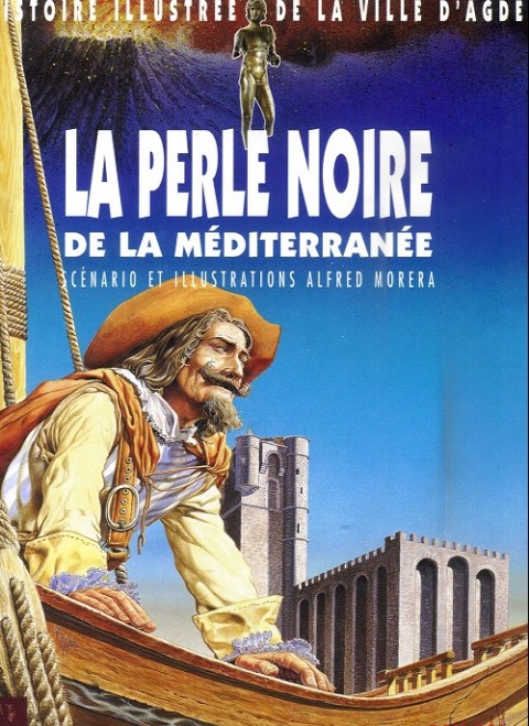 La perle noire de la méditerranée - Histoire illustrée de la ville d'Agde
