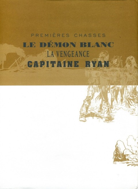 Verso de l'album Buddy Longway Premières chasses, Le démon blanc, La vengeance, Capitaine Ryan