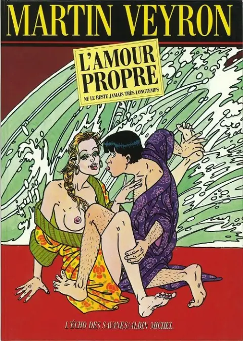 L'Amour propre L'amour propre ne le reste jamais très longtemps