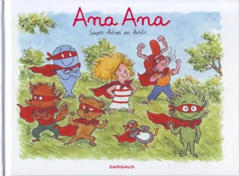 Ana Ana Tome 5 Super-héros en herbe