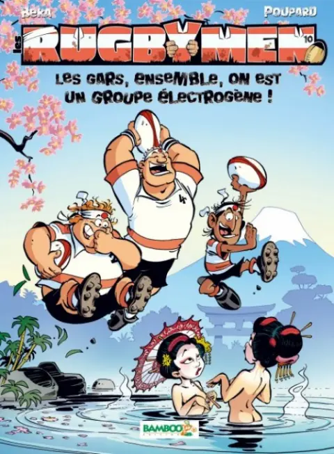 Les Rugbymen Tome 10 Les gars, ensemble on est un groupe électrogène !