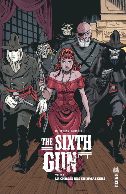 The Sixth Gun Tome 6 La Chasse des Skinwalkers