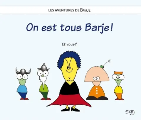 Les aventures de Barje Tome 1 On est tous Barje ! Et vous ?