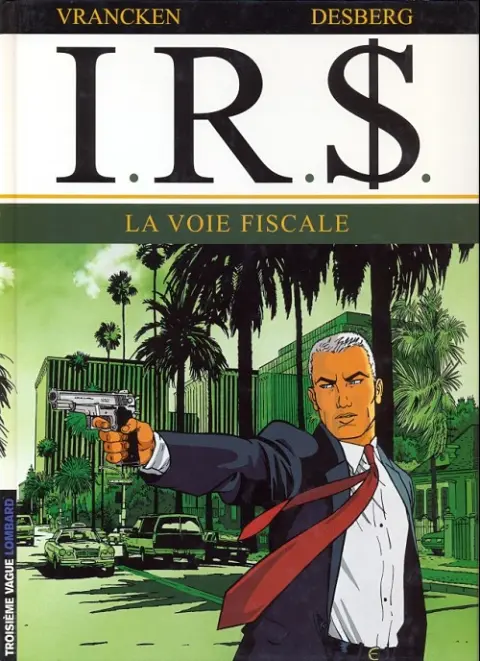 Couverture de l'album I.R.$. Tome 1 La voie fiscale