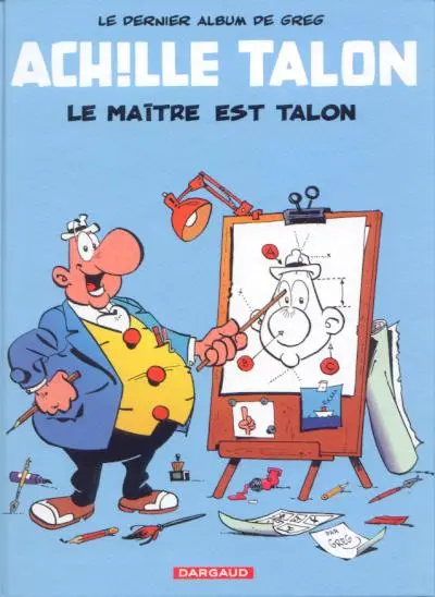 Achille Talon Tome 45 Le maître est Talon
