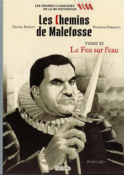 Les grands Classiques de la BD Historique Vécu - La Collection Tome 48 Les Chemins de Malefosse - Tome XI : Le Feu sur l'eau