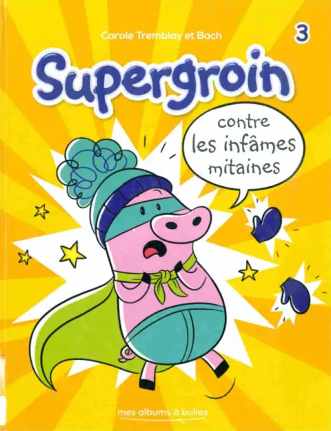 Supergroin 3 Contre les infâmes mitaines