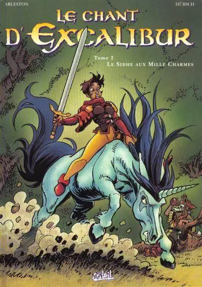 Le Chant d'Excalibur Tome 2 Le Sidhe aux Mille Charmes