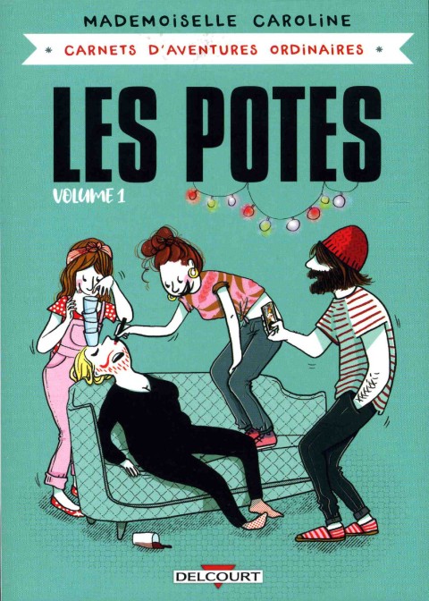 Couverture de l'album Carnets d'aventures ordinaires Les Potes Volume 1