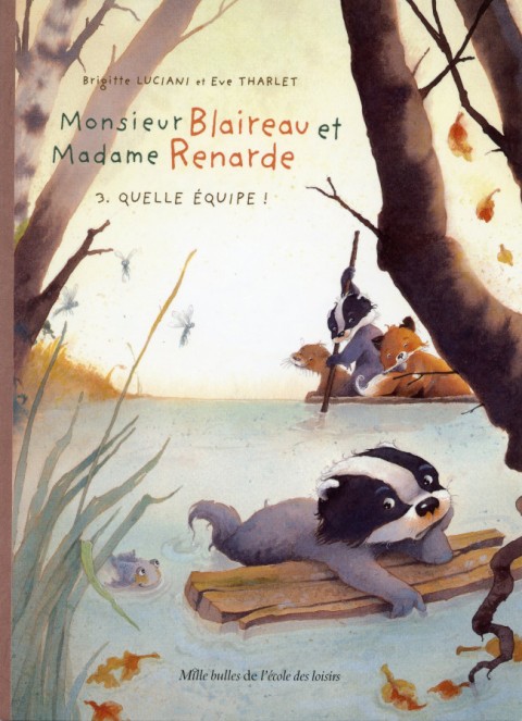 Couverture de l'album Monsieur Blaireau et Madame Renarde Tome 3 Quelle équipe !