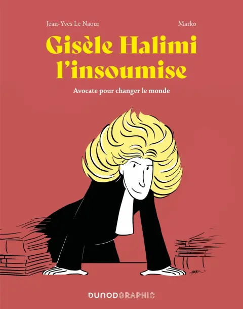Gisèle Halimi l'insoumise Avocate pour changer le monde