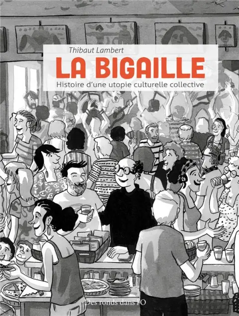 La bigaille Histoire d'une utopie culturellle collective