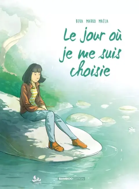 Le Jour où... Tome 8 Le jour où je me suis choisie