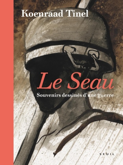 Couverture de l'album Le Seau Souvenirs dessinés d'une guerre