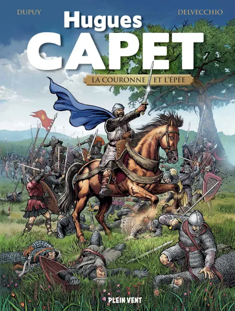 Hugues Capet La couronne et l'épée