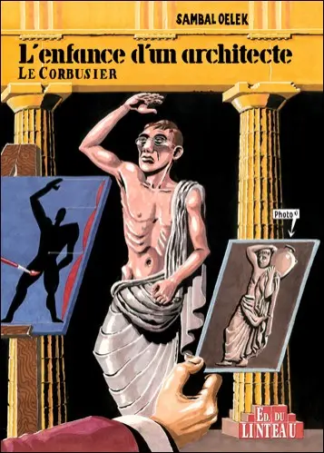 L'Enfance d'un architecte Le Corbusier