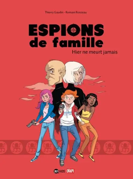 Espions de Famille Tome 3 Hier ne meurt jamais