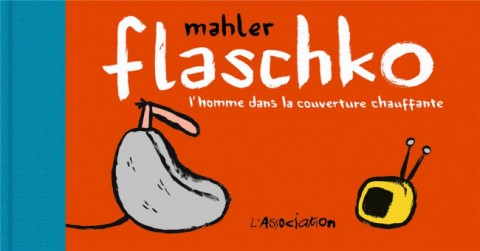 Flaschko Flaschko, l'homme dans la couverture chauffante