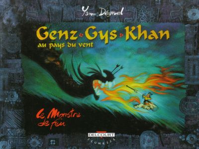 Couverture de l'album Genz Gys Khan au pays du vent Tome 2 le monstre de feu